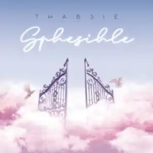 Thabsie - Sphesihle ft. Mthunzi